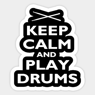 Keep Calm and Play Drums Sticker